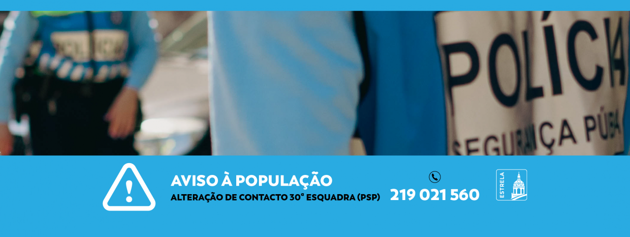 Aviso à População - Alteração Contacto 30ª Esquadra PSP