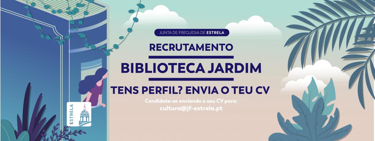 Biblioteca Jardim - Tens perfil? Envia o teu cv