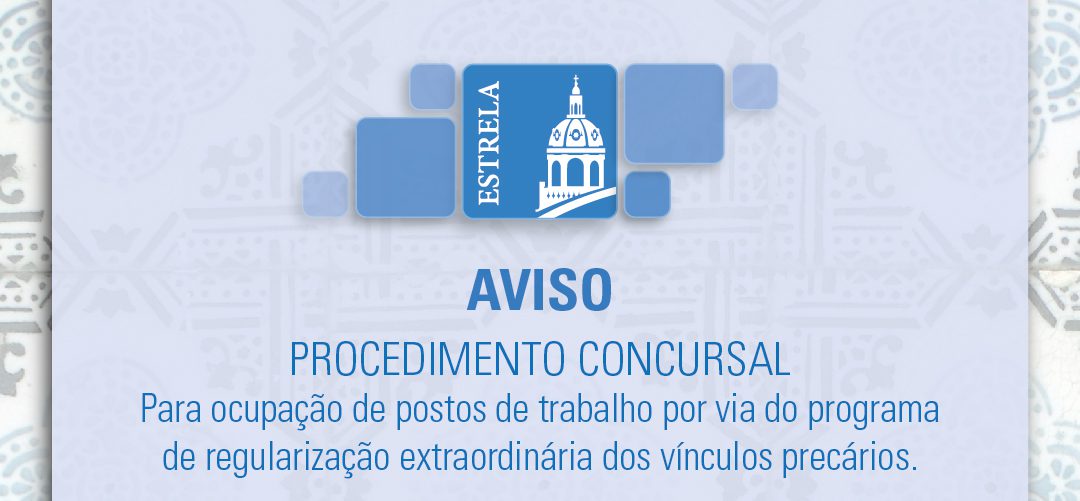 Aviso de Procedimento Concursal para a regularização extraordinária dos vínculos precários