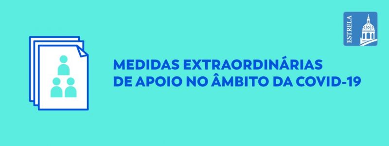 Medidas extraordinárias de apoio às famílias, às empresas e ao emprego, no âmbito da COVID-19