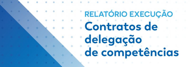 Relatório de Execução dos Contratos de Delegação de Competências